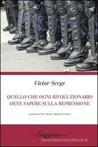 Quello che ogni rivoluzionario deve sapere sulla repressione di Victor Serge edito da Gwynplaine