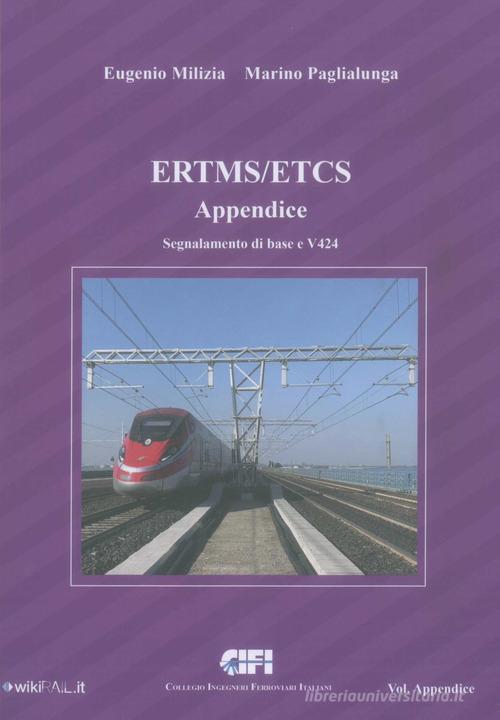 ERTMS/ETCS. Segnalamento di Base e V424-Appendice di Eugenio Milizia, Marino Paglialunga edito da CIFI