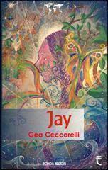Jay di Gea Ceccarelli edito da Echos Edizioni