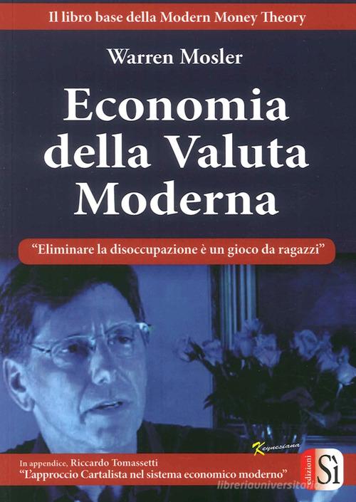 Economia della valuta moderna di Warren Mosler edito da Edizioni Sì
