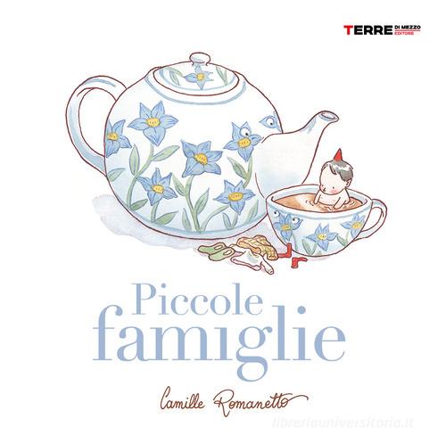 Piccole famiglie. Ediz. a colori di Camille Romanetto edito da Terre di Mezzo