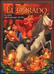 La strada per El Dorado. La storia con le immagini del film edito da Mondadori