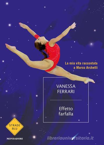 Effetto farfalla di Vanessa Ferrari edito da Mondadori