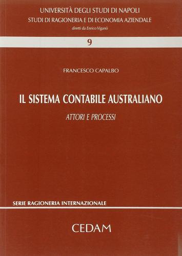 Il sistema contabile australiano. Attori e processi di Francesco Capalbo edito da CEDAM