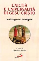 Unicità e universalità di Gesù Cristo. In dialogo con le religioni edito da San Paolo Edizioni