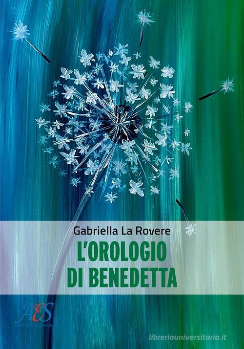 L'orologio di Benedetta di Gabriella La Rovere edito da Avio Edizioni Scientifiche