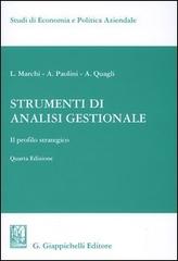 Strumenti di analisi gestionale. Il profilo strategico di Luciano Marchi, Antonella Paolini, Alberto Quagli edito da Giappichelli