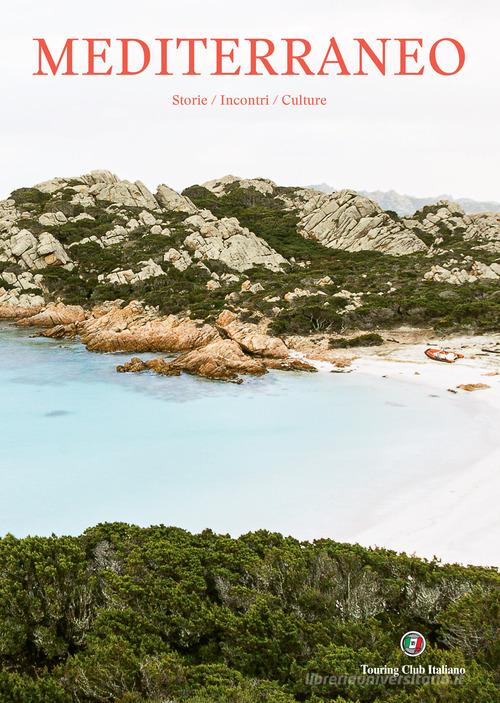 Mediterraneo. Storie/Incontri/Culture. Ediz. a colori edito da Touring