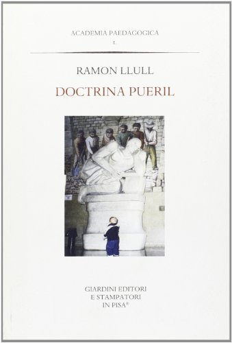 Doctrina pueril di Ramon Llull edito da Giardini