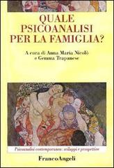 Quale psicoanalisi per la famiglia? edito da Franco Angeli