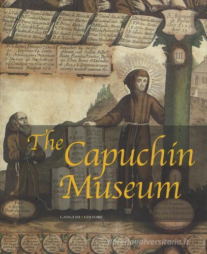 The Capuchin Museum. Ediz. illustrata edito da Gangemi Editore