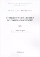 Storia economica e politica dell'integrazione europea di V. Falcone, M. Petrosillo edito da Rubbettino