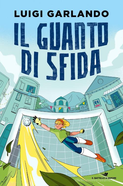 Il guanto di sfida. Storie di sport di Luigi Garlando edito da Piemme