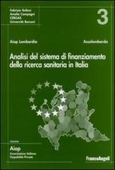 Analisi del sistema di finanziamento della ricerca sanitaria in Italia di Fabrizio Tediosi, Amelia Compagni edito da Franco Angeli