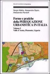 Forme e pratiche della perequazione urbanistica in Italia vol.1 di Sergio Mattia, Alessandra Oppio, Alessandra Pandolfi edito da Franco Angeli