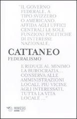 Federalismo di Carlo Cattaneo edito da Mimesis