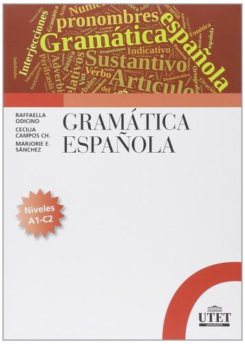 Gramática española. Niveles A1-C2 di Raffaella Odicino, Cecilia Campos, Majorie Sanchez edito da UTET Università