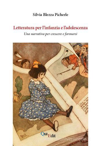 Letteratura per l'infanzia e l'adolescenza. Una narrativa per crescere e formarsi di Silvia Blezza Picherle edito da QuiEdit