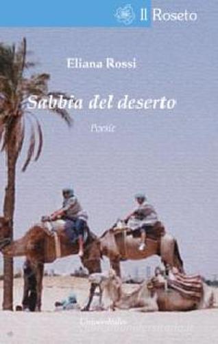 Sabbia del deserto di Eliana Rossi edito da Universitalia