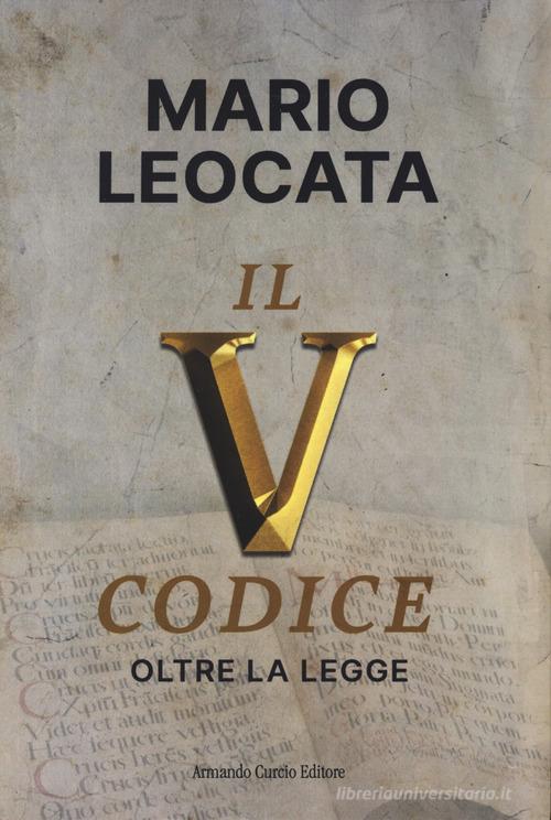 Libro Il quinto codice. Oltre la legge di Mario Leocata Thrill di Curcio
