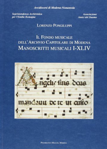Il fondo musicale dell'Archivio capitolare di Modena. Manoscritti musicali vol.44 di Lorenzo Pongiluppi edito da Mucchi Editore