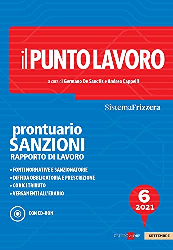 Il punto lavoro. Prontuario sanzioni rapporto di lavoro 2021 edito da Il Sole 24 Ore