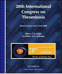 Twentyth International congress on thrombosis (Athens, 25-28 June 2008) edito da Medimond