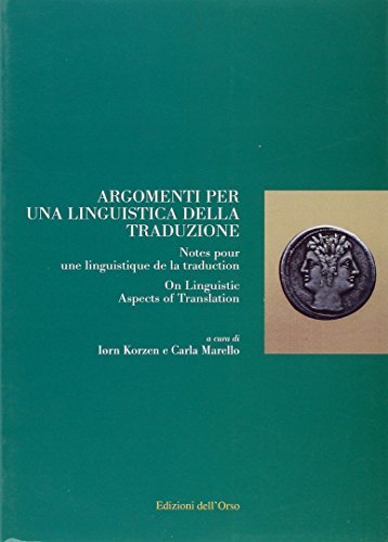 Argomenti per una linguistica della traduzione edito da Edizioni dell'Orso