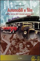 Automobili e film nella storia del cinema americano di Andrea Denini edito da Le Mani-Microart'S