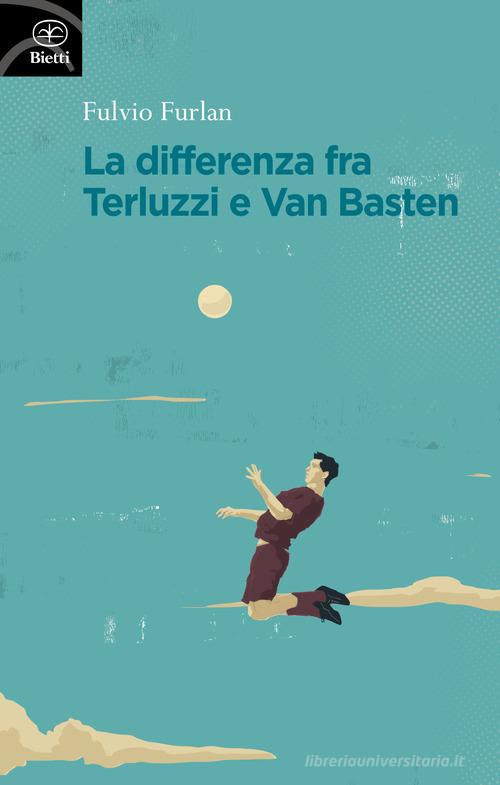 Libro La differenza fra Terluzzi e Van Basten di Fulvio Furlan Fuori collana di Bietti