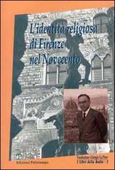 L' identità religiosa di Firenze nel Novecento. Memoria e dialogo edito da Polistampa