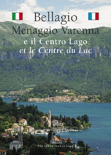 Bellagio, Menaggio, Varenna, e il Centro Lago. Ediz. italiana e francese edito da Editrice Lariologo
