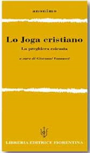 Lo joga cristiano. La preghiera esicastica di Anonimo edito da Libreria Editrice Fiorentina