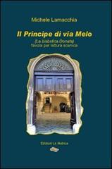 Libro Il principe di via Melo (la bisbetica Donata) di Michele Lamacchia Narrativa di La Matrice