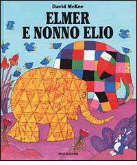 Elmer e nonno Elio di David McKee edito da Mondadori