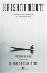 Il silenzio della mente. Meditazioni sul vivere vol.2 di Jiddu Krishnamurti edito da Mondadori