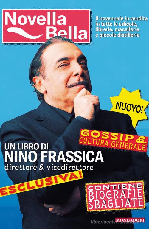 Novella bella di Nino Frassica edito da Mondadori