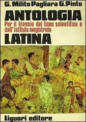 Antologia latina. Per il biennio di Giuseppe Pinto, Giovanni Milito Pagliara edito da Liguori