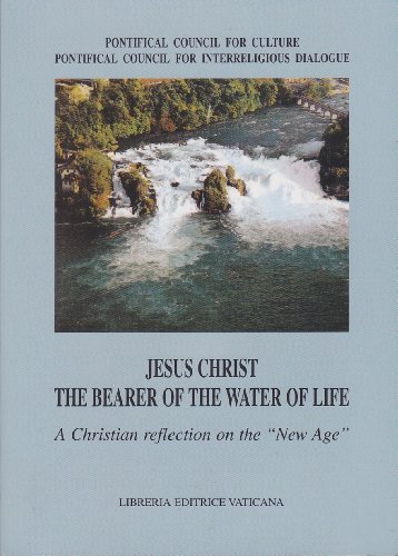 Jesus Christ the bearer of the water of life. A christian reflection on the «New Age» edito da Libreria Editrice Vaticana