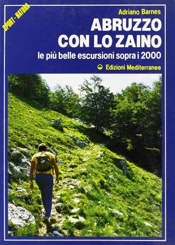 Abruzzo con lo zaino di Adriano Barnes edito da Edizioni Mediterranee