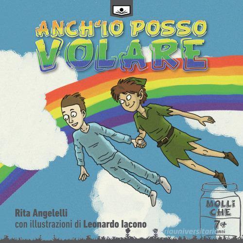 Anch'io posso volare di Rita Angelelli edito da Le Mezzelane Casa Editrice