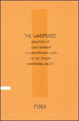 The Whispered directory of Craftsmanship. A contemporary guide to the italian hand making ability. Ediz. inglese di Vittoria Filippi Gabardi edito da Mondadori Electa