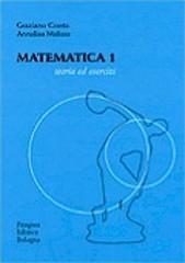 Matematica 1. Teoria ed esercizi di Graziano Crasta, Annalisa Malusa edito da Pitagora