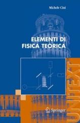 Elementi di fisica teorica di Michele Cini edito da Springer Verlag
