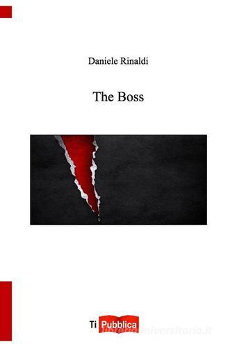 The boss di Daniele Rinaldi edito da Lampi di Stampa