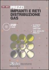 Prezzi impianti e reti distribuzione gas 2011-2012. Con CD-ROM di Francesco Donà, Chiara Donà edito da DEI
