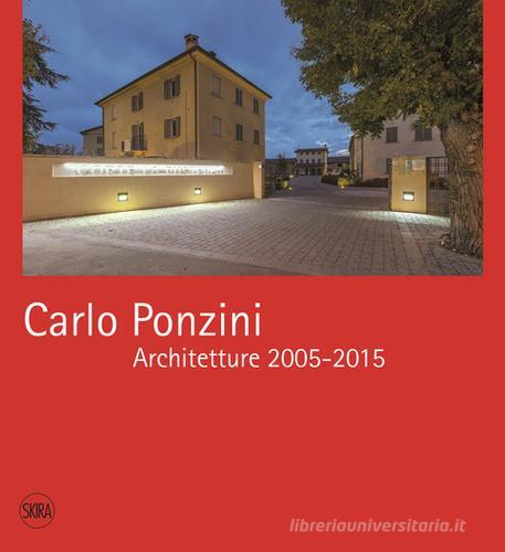 Carlo Ponzini. Architetture 2005-2015. Ediz. bilingue edito da Skira