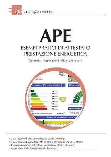 APE esempi pratici di attestato prestazione energetica di Giuseppe Dell'Olio edito da Flaccovio Dario