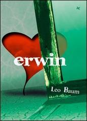 Erwin di Leo Baum edito da Altromondo (Padova)
