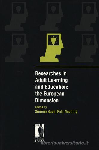Researches in adult learning and education: the european dimension edito da Firenze University Press